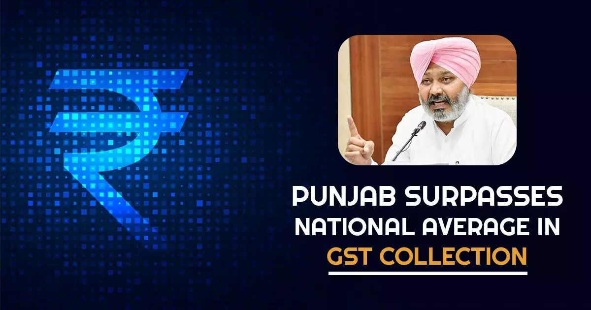 Punjab Achieves Record GST Growth, Outpaces National Average