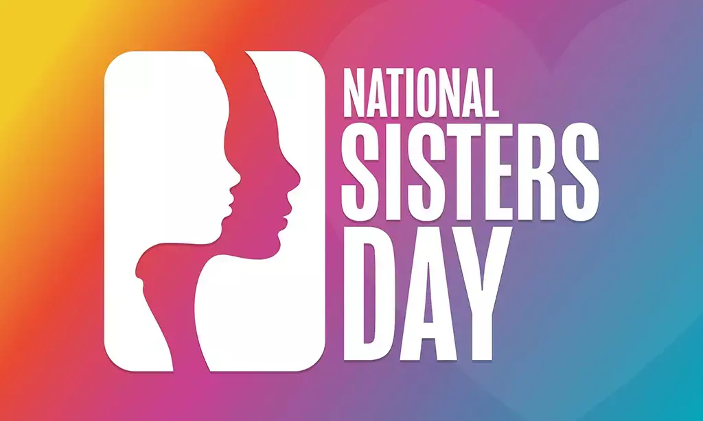National Sister’s Day – August 3rd: 100 Sisters Day Wishes, Messages, Quotes & Status Ideas to Share with Your Sister