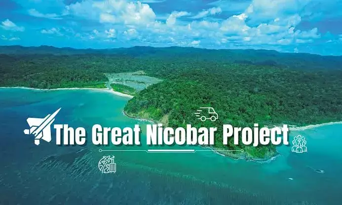 The Great Nicobar Gamble: Development at What Cost?