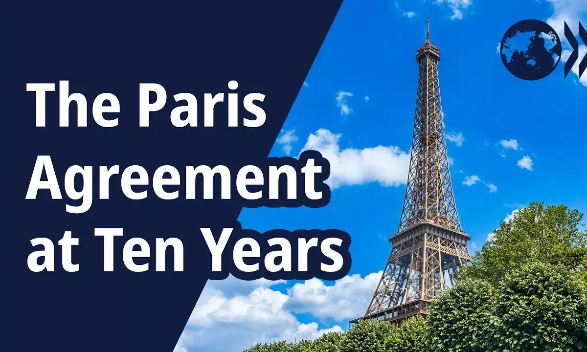 Paris Agreement at Ten: A Decade of Progress, Setbacks, and the Urgent Need for Renewed Commitment