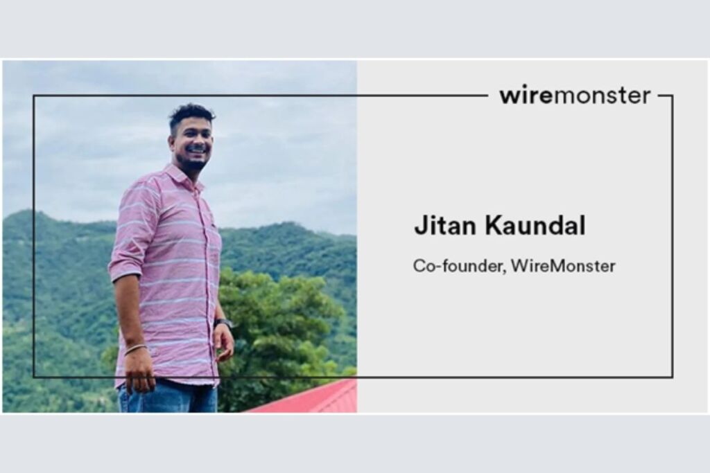 WireMonster’s Co-Founder Jitan Reveals What Inspires Him to Achieve His Business Dreams