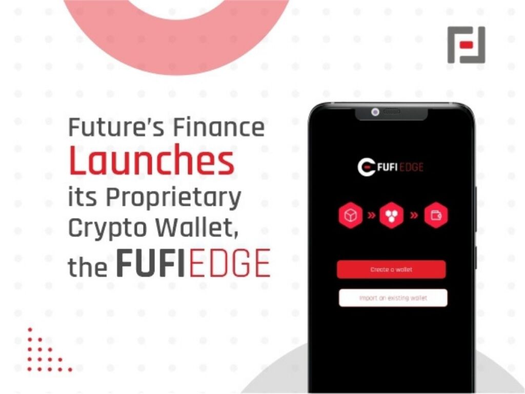 Future’s Finance Launches its Proprietary Crypto Wallet, the FuFi Edge; Available for Download on the Android Play Store