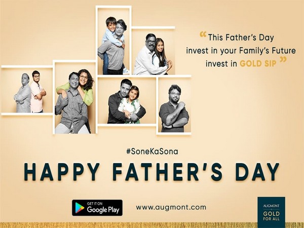 "Augmont Gold For All" dedicates an ode to Fathers in their new campaign #SoneKaSona on this Fathers day!
