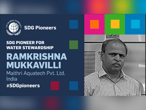 First person from India recognised as a Global Sustainable Development Goal Pioneer for Water Stewardship by UNGC