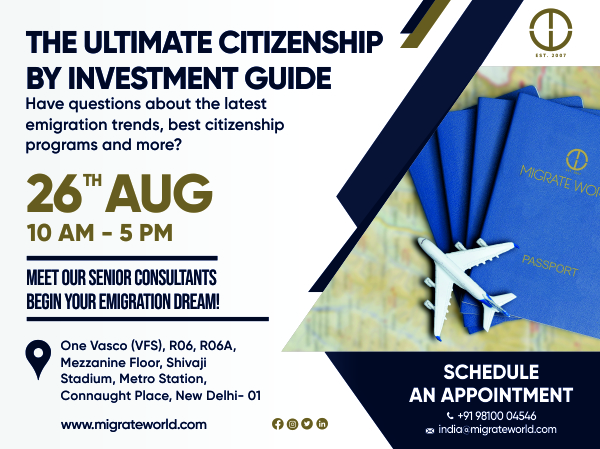 Migrate World to host seminar on Ultimate citizenship by investment guide for HNIs in New Delhi