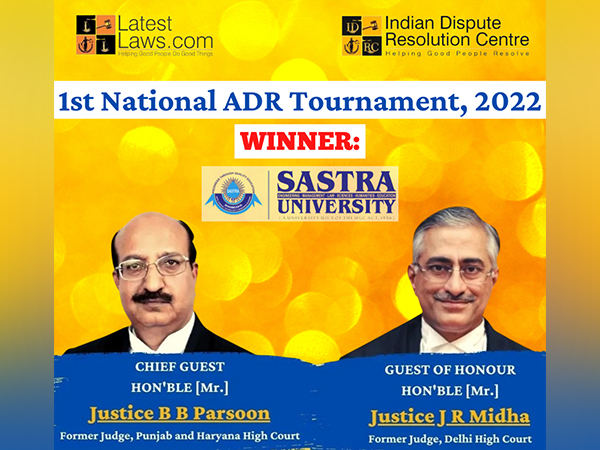 SASTRA University Law School wins IDRCs 1st National ADR Tournament, 2022