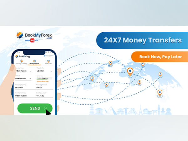 BookMyForex launches 24x7 international money transfers; Introduces "Book Now Pay Later" option