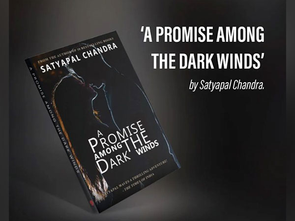 Invincible Publishers all set to launch bestselling author Satyapal Chandras eleventh book "A Promise Among The Dark Winds"